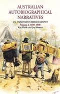 Australian Autobiographical Naratives: An Annotated Bibliography Volume 2: 1850-1900